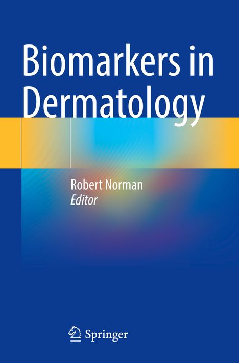 "Biomarkers in Dermatology" und "Robert Norman, Editor" auf blauem Hintergrund mit gelbem und buntem Streifen. Springer-Logo.