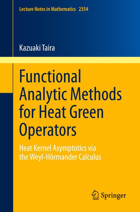 Kazuaki Taira: Functional Analytic Methods for Heat Green Operators, Buch