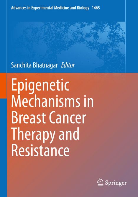 Titel: "Epigenetic Mechanisms in Breast Cancer Therapy and Resistance". Herausgeber: Sanchita Bhatnagar. Blau- und Orangetöne.