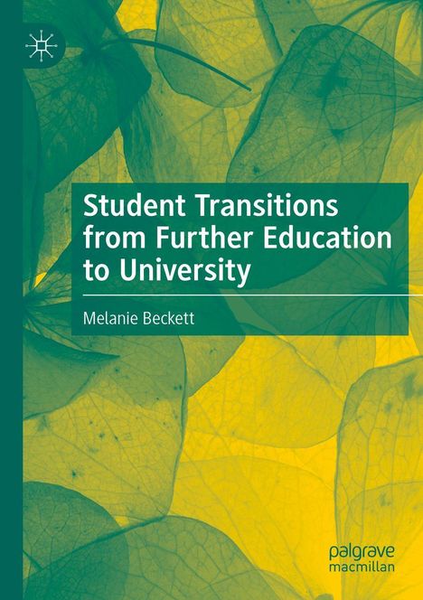 Text: "Student Transitions from Further Education to University" von Melanie Beckett. Hintergrund: grüne Blätter.