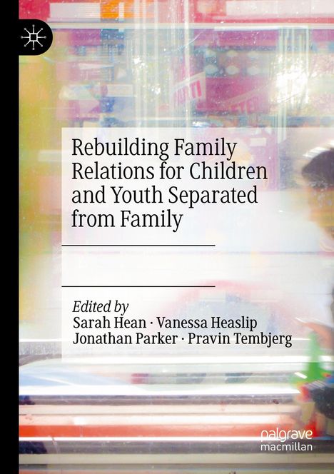 „Rebuilding Family Relations for Children and Youth Separated from Family“ von Sarah Hean und anderen. Verschwommene Hintergründe.