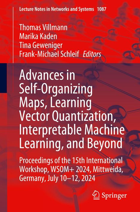 Advances in Self-Organizing Maps, Learning Vector Quantization, Interpretable Machine Learning, and Beyond, Buch