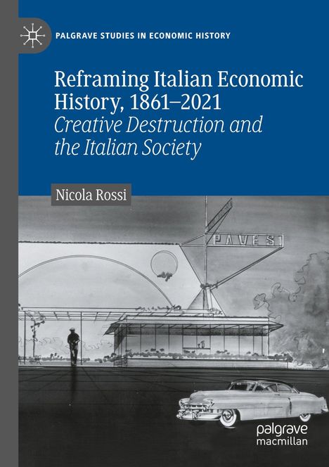 Titel: "Reframing Italian Economic History, 1861–2021". Autor: Nicola Rossi. Vintage Auto und Architektur im Hintergrund.