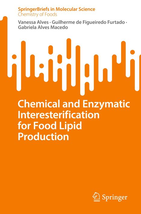 Vanessa Alves: Chemical and Enzymatic Interesterification for Food Lipid Production, Buch