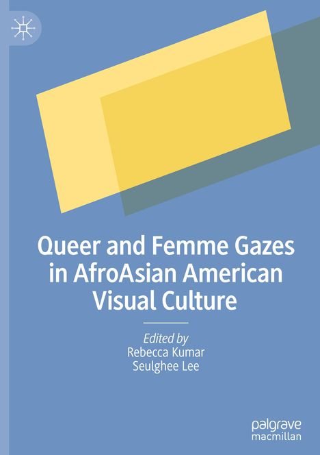 Queer and Femme Gazes in AfroAsian American Visual Culture, Buch