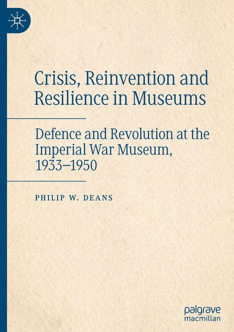 Philip W. Deans: Crisis, Reinvention and Resilience in Museums, Buch