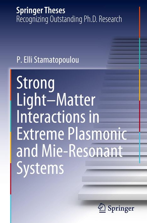 P. Elli Stamatopoulou: Strong Light-Matter Interactions in Extreme Plasmonic and Mie-Resonant Systems, Buch