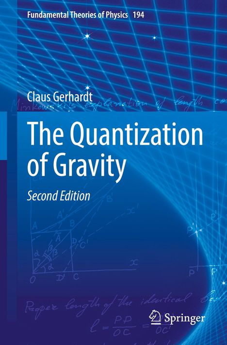 Titel: "The Quantization of Gravity". Autor: Claus Gerhardt. Hintergrund: Blau mit Gitternetz, Formeln. Springer-Logo unten rechts.