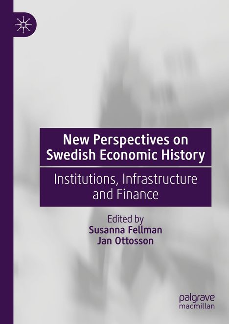 "New Perspectives on Swedish Economic History" steht in Weiß auf lila Hintergrund oben, darunter stehen die Herausgebernamen.