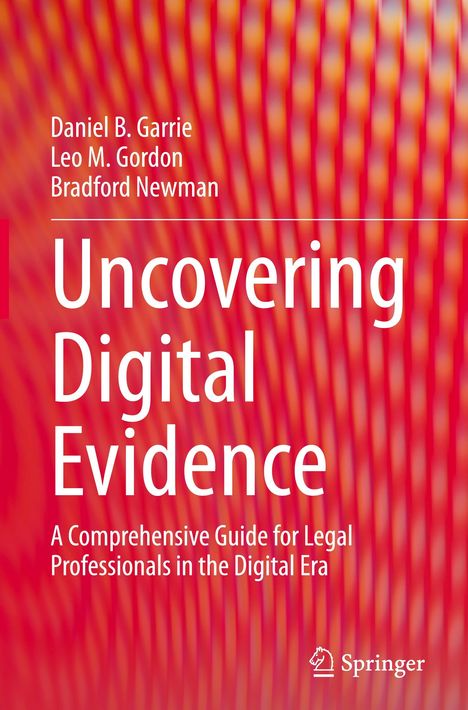 Daniel B. Garrie: Uncovering Digital Evidence, Buch