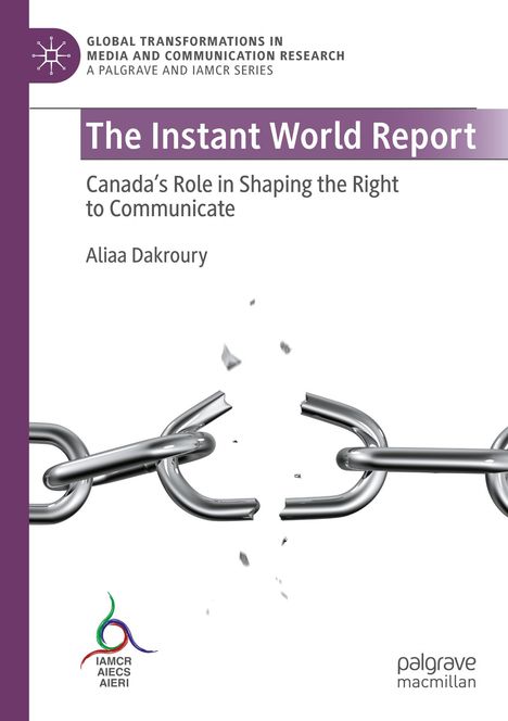 "The Instant World Report: Canada's Role in Shaping the Right to Communicate" von Aliaa Dakroury zeigt eine zerbrochene Kette.