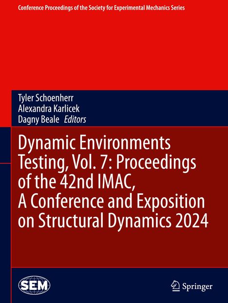 Dynamic Environments Testing, Vol. 7: Proceedings of the 42nd IMAC, A Conference and Exposition on Structural Dynamics 2024, Buch