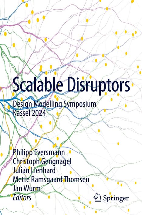 "Scalable Disruptors. Design Modelling Symposium Kassel 2024. Philipp Eversmann, Christoph Gengnagel, Julian Lienhard. Bunte Linien und gelbe Punkte."
