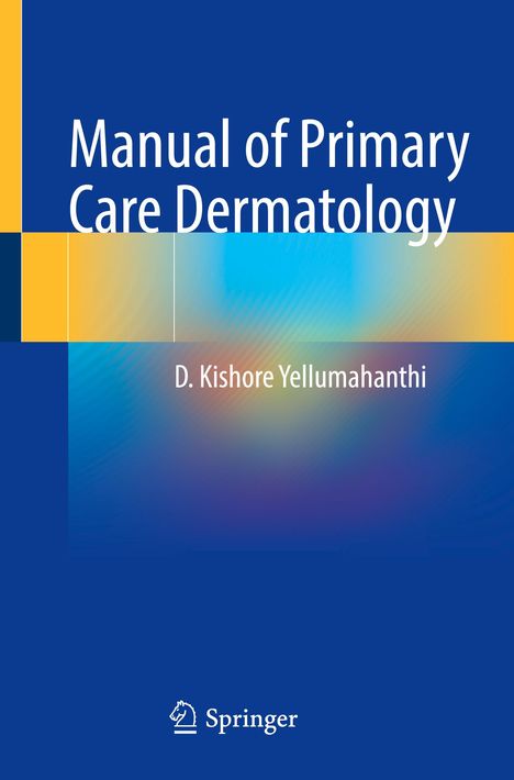 D. Kishore Yellumahanthi: Manual of Primary Care Dermatology, Buch