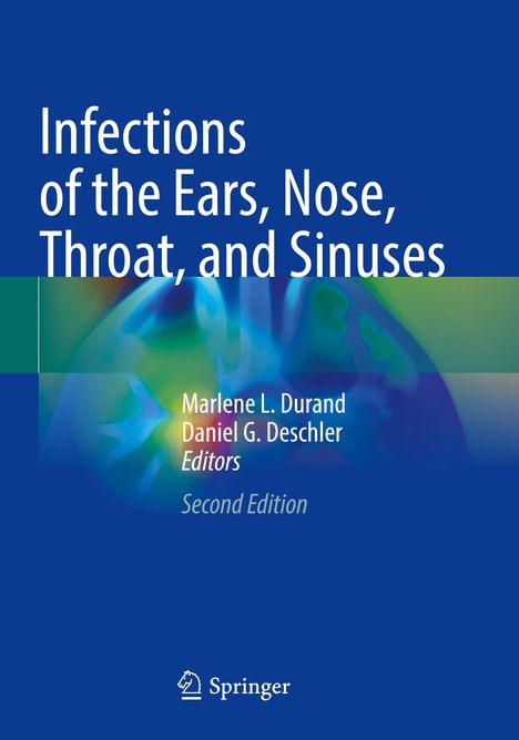 "Infections of the Ears, Nose, Throat, and Sinuses", Marlene L. Durand, Daniel G. Deschler, Second Edition. Blau, abstrakte Farben.