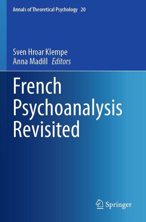 "Oberer Text: Annals of Theoretical Psychology 20. Titel: French Psychoanalysis Revisited. Herausgeber: Sven Hroar Klempe, Anna Madill."