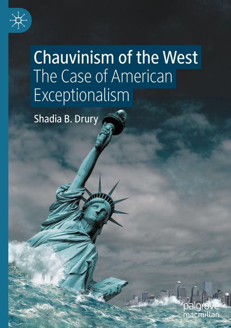 Shadia B. Drury: Chauvinism of the West, Buch