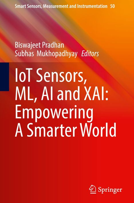 IoT Sensors, ML, AI and XAI: Empowering A Smarter World, Buch