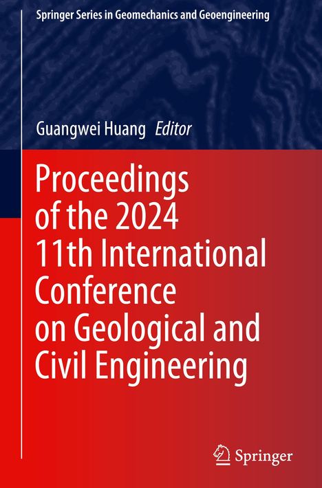 Proceedings of the 2024 11th International Conference on Geological and Civil Engineering, Buch