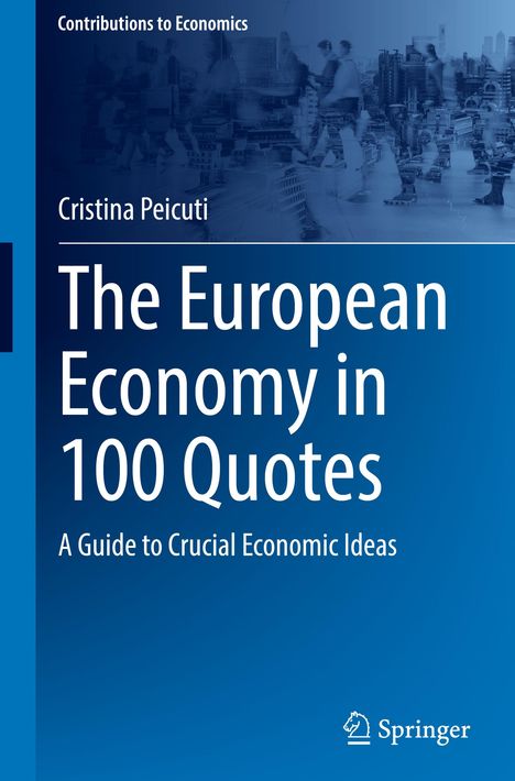 Cristina Peicuti: The European Economy in 100 Quotes, Buch