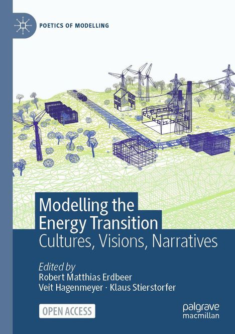 "Modelling the Energy Transition: Cultures, Visions, Narratives." Windräder und Infrastruktur in Drahtgitter-Optik.