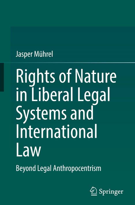 Jasper Mührel: Rights of Nature in Liberal Legal Systems and International Law, Buch