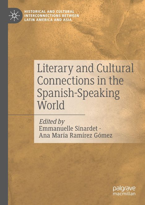Brauner, texturierter Hintergrund. „Literary and Cultural Connections in the Spanish-Speaking World“, Autoren: Emmanuelle Sinardet, Ana María Ramírez Gómez.