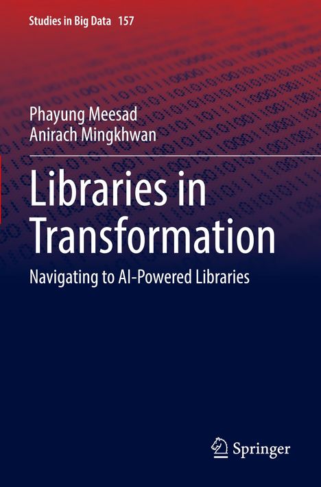 Titel: "Libraries in Transformation: Navigating to AI-Powered Libraries". Autoren: Phayung Meesad, Anirach Mingkhwan.