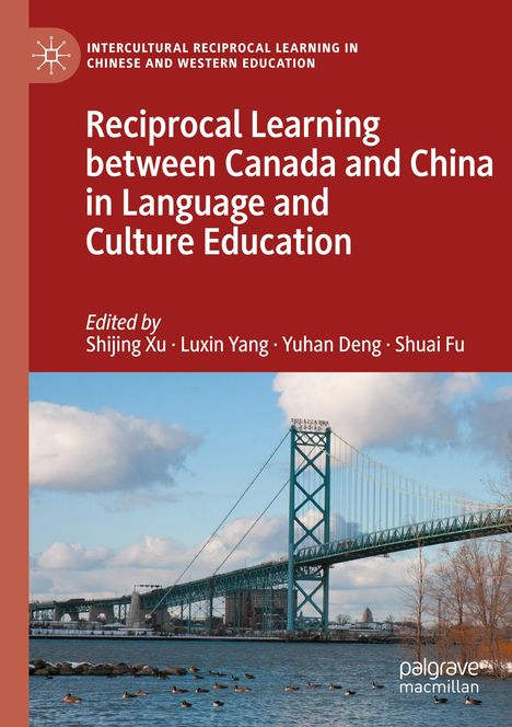 Titel: "Reciprocal Learning between Canada and China in Language and Culture Education." Bild: Brücke über Wasser.
