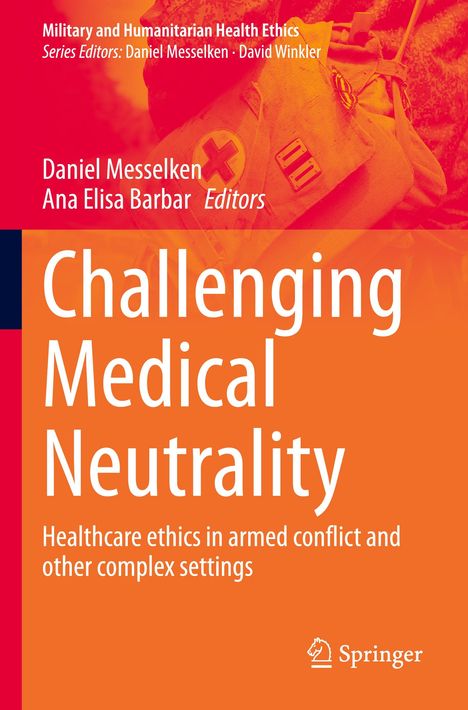 Buchtitel: "Challenging Medical Neutrality". Herausgeber: Daniel Messelken, Ana Elisa Barbar. Thema: Medizinethik im Konflikt. Hintergrund: Rotes Kreuz auf Ausrüstung. Springer-Logo.