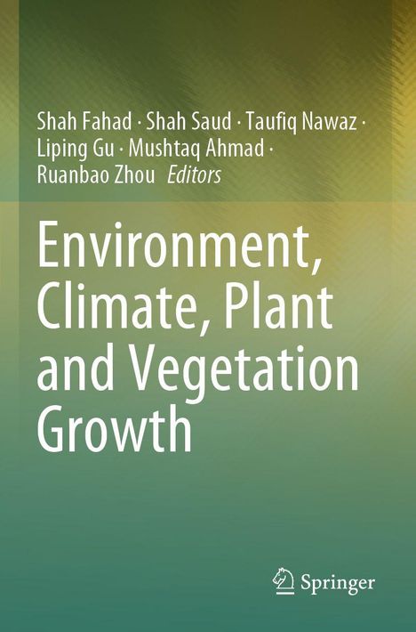 Titel: "Environment, Climate, Plant and Vegetation Growth". Herausgeber: Shah Fahad, Shah Saud, Taufiq Nawaz.