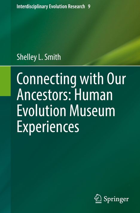 Shelley L. Smith: Connecting with Our Ancestors: Human Evolution Museum Experiences, Buch