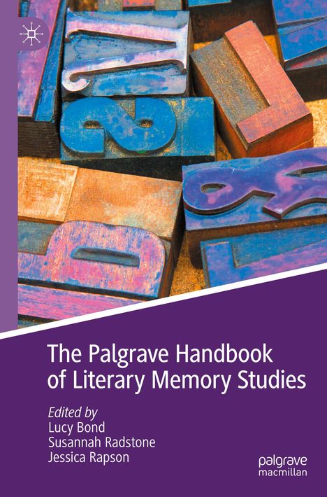 "The Palgrave Handbook of Literary Memory Studies," bearbeitet von Lucy Bond, Susannah Radstone, Jessica Rapson. Farbiges Schriftdesign.