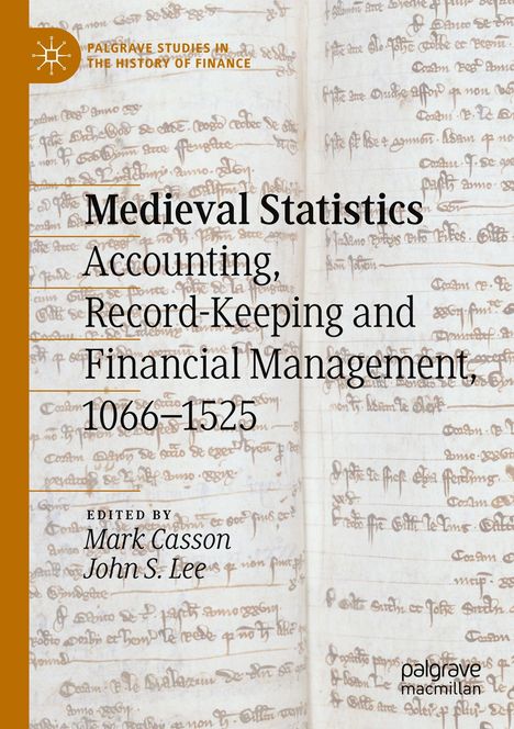 "Medieval Statistics: Accounting, Record-Keeping and Financial Management, 1066–1525," bearbeitet von Mark Casson und John S. Lee. Alte Handschriften als Hintergrund.
