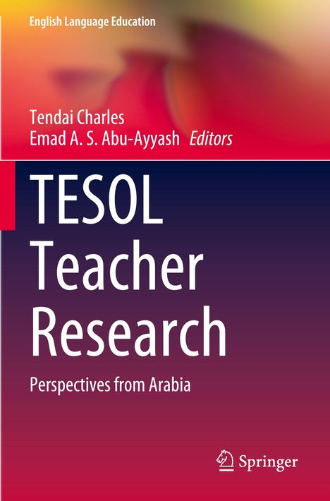 "TESOL Teacher Research: Perspectives from Arabia" von Tendai Charles und Emad A. S. Abu-Ayyash. Springer-Logo unten.