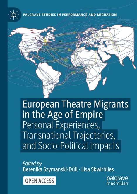 „European Theatre Migrants in the Age of Empire“. Weltkarte mit Verbindungslinien. Palgrave-Logo oben links.