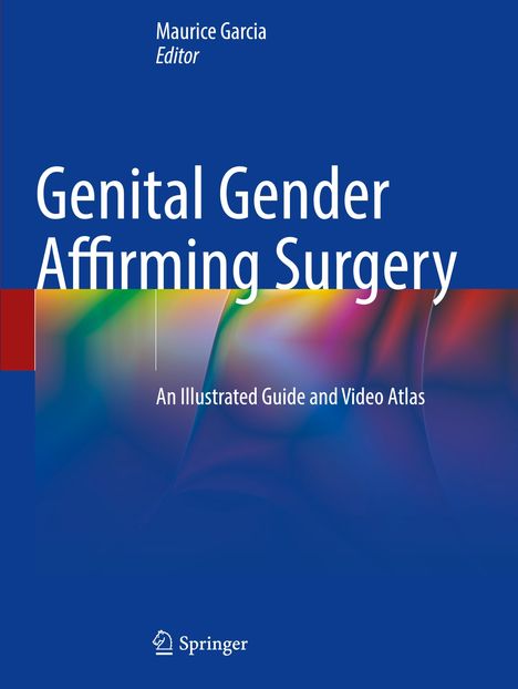„Genital Gender Affirming Surgery: An Illustrated Guide and Video Atlas“, Maurice Garcia, Editor, Springer, abstrakte Farben.