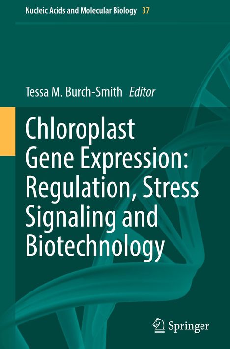 Chloroplast Gene Expression: Regulation, Stress Signaling and Biotechnology, Buch