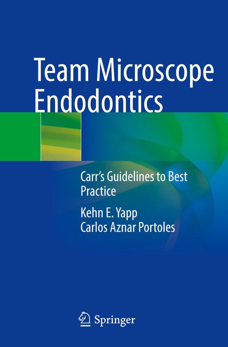 "Team Microscope Endodontics", "Carr’s Guidelines to Best Practice", Autoren: Kehn E. Yapp, Carlos Aznar Portoles, Logo von Springer.