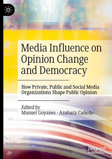 Media Influence on Opinion Change and Democracy, Buch