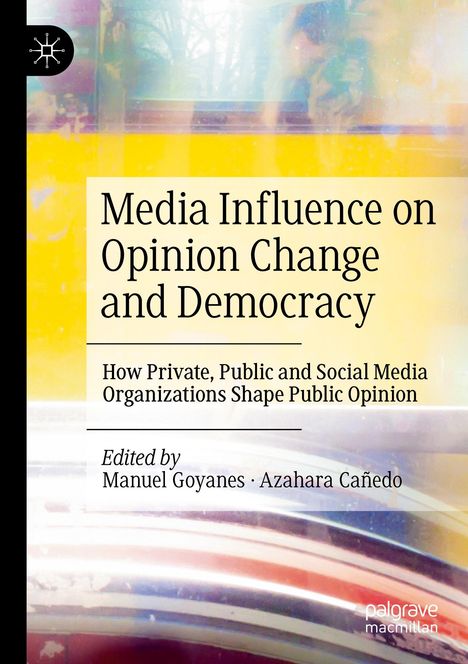 Text: „Media Influence on Opinion Change and Democracy“ von Manuel Goyanes, Azahara Cañedo. Hintergrund: Bunte, abstrakte Farben.