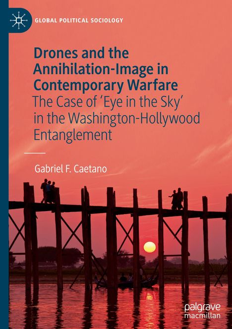 Gabriel F. Caetano: Drones and the Annihilation-Image in Contemporary Warfare, Buch