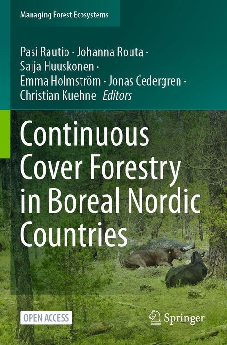 "Continuous Cover Forestry in Boreal Nordic Countries". Herausgeber: Pasi Rautio, Johanna Routa, andere. Unten Waldszene mit Rindern.