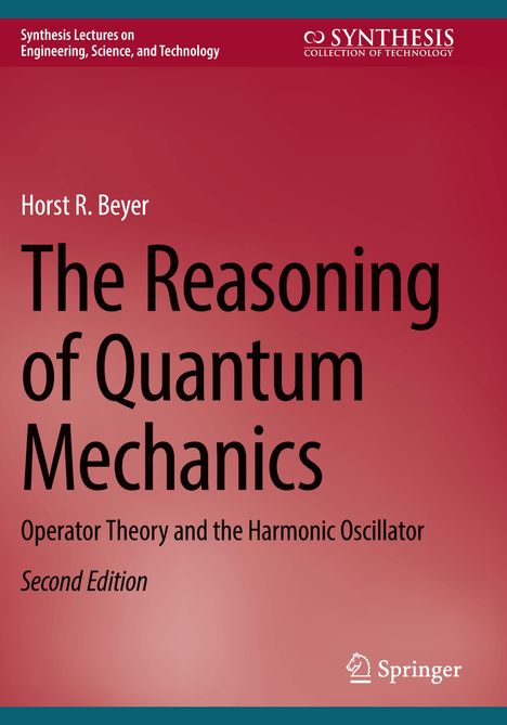 "The Reasoning of Quantum Mechanics" von Horst R. Beyer, zweites Edition. Hintergrund rot, Logos oben.