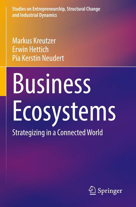 "Business Ecosystems: Strategizing in a Connected World" von Markus Kreutzer, Erwin Hettich, Pia Kerstin Neudert.
