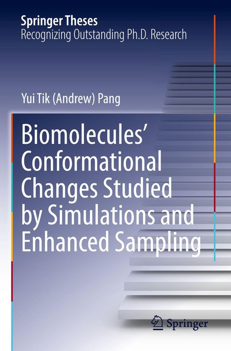 Yui Tik Pang (Andrew): Biomolecules' Conformational Changes Studied by Simulations and Enhanced Sampling, Buch