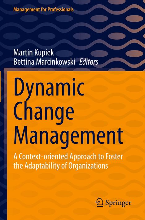 Dynamic Change Management, ein Kontext-Ansatz zur Förderung der Anpassungsfähigkeit von Organisationen. Gelb-blauer Hintergrund.