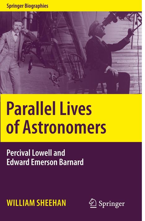 "Parallel Lives of Astronomers", Percival Lowell und Edward Emerson Barnard, William Sheehan, Springer. Zwei Männer mit Teleskopen.