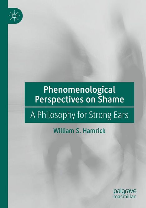"Phenomenological Perspectives on Shame. A Philosophy for Strong Ears. William S. Hamrick." Abstrakte verschwommene Formen.