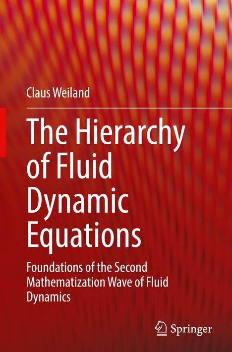 Claus Weiland: The Hierarchy of Fluid Dynamic Equations, Buch